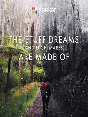 cover image of The Stuff Dreams (And Nightmares) Are Made Of